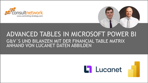 Webinaraufzeichnung Advanced Tables in Microsoft Power BI – GuV´s und Bilanzen mit der Financial Table Matrix anhand von Lucanet Daten abbilden